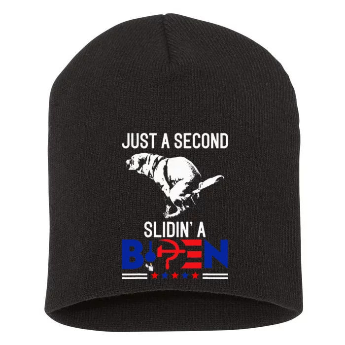 Just A Second Slidin A Biden Humour Biden Short Acrylic Beanie