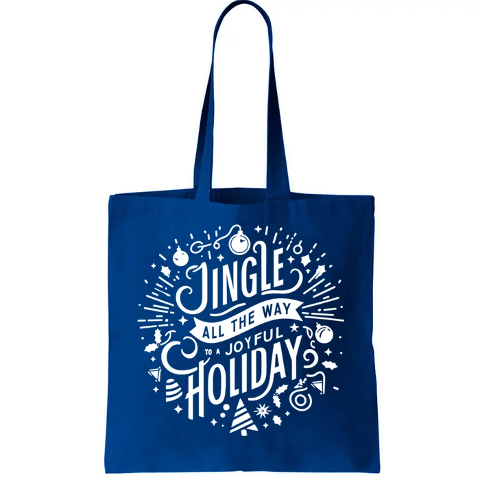 Jingle All The Way To A Joyful Holiday Christmas Holiday Joy Gift Tote Bag