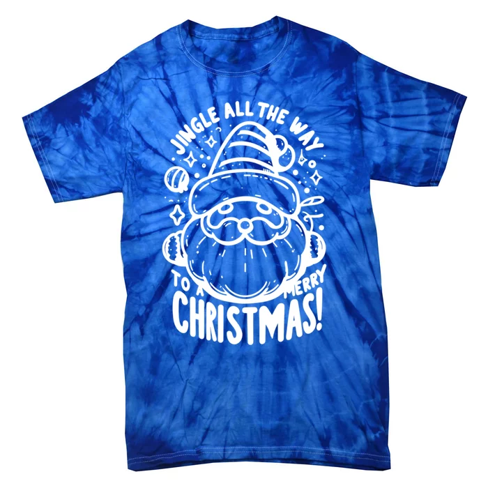 Jingle All The Way To A Merry Christmas! Santa Claus Holiday Cute Gift Tie-Dye T-Shirt