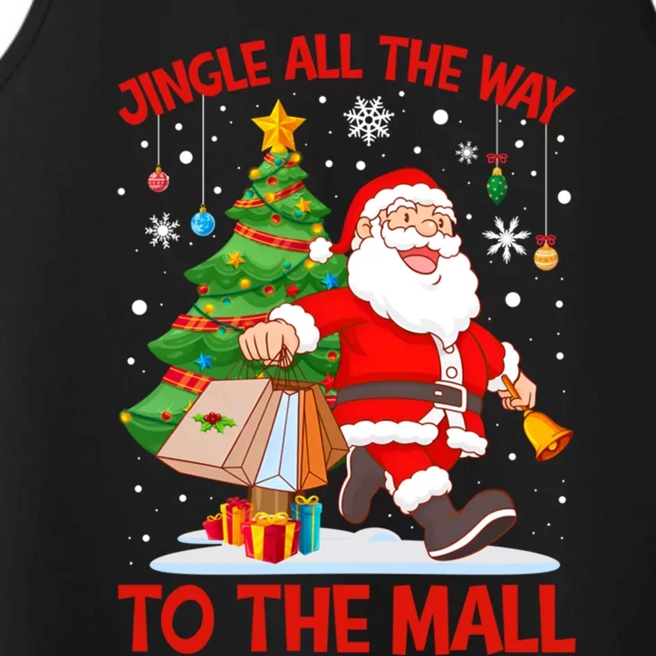 Jingle All The Way To The Mall Christmas Shopping Funny Funny Gift Performance Tank