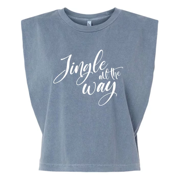 Jingle All The Way Trendy Christmas Saying Xmas Gift Garment-Dyed Women's Muscle Tee