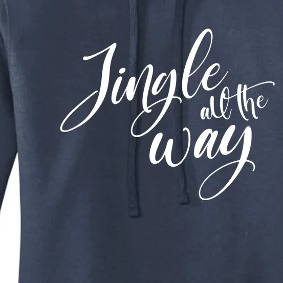 Jingle All The Way Trendy Christmas Saying Xmas Gift Women's Pullover Hoodie