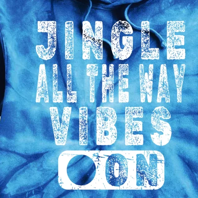 Jingle All The Way Vibes On Fun Christmas Holiday Gift Tie Dye Hoodie