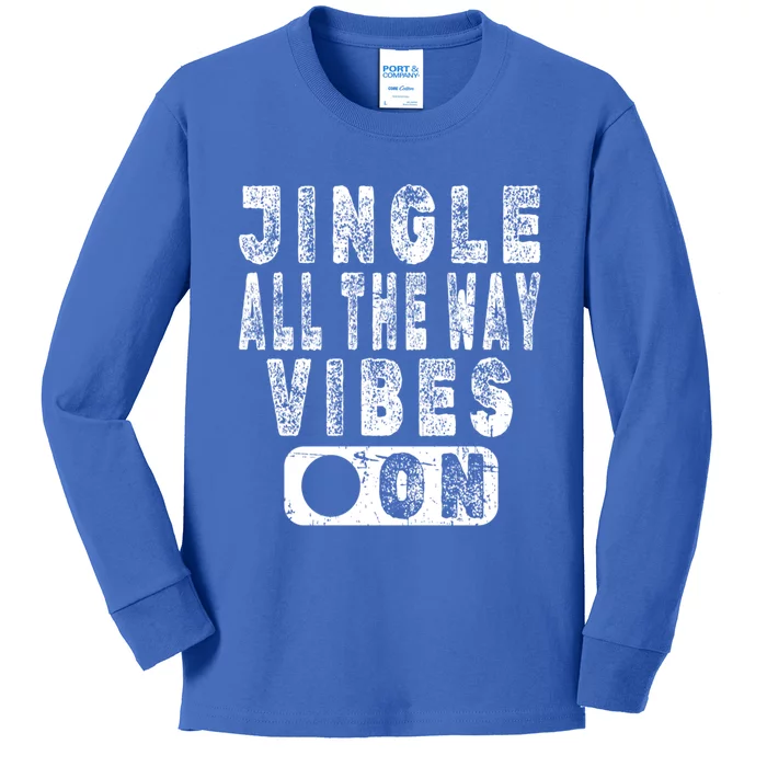 Jingle All The Way Vibes On Fun Christmas Holiday Gift Kids Long Sleeve Shirt