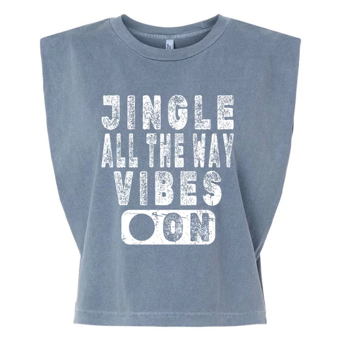 Jingle All The Way Vibes On Fun Christmas Holiday Gift Garment-Dyed Women's Muscle Tee