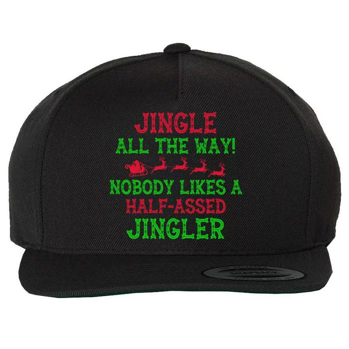 Jingle All The Way Funny Sarcastic Christmas Santa Gift Cool Gift Wool Snapback Cap