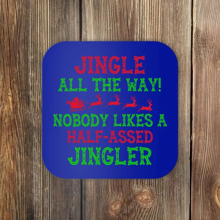 Jingle All The Way Funny Sarcastic Christmas Santa Gift Cool Gift Coaster