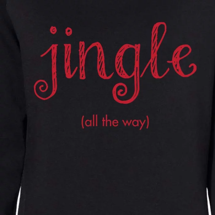 Jingle All The Way Christmas Design Gift Womens California Wash Sweatshirt