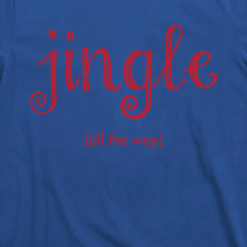 Jingle All The Way Christmas Design Gift T-Shirt