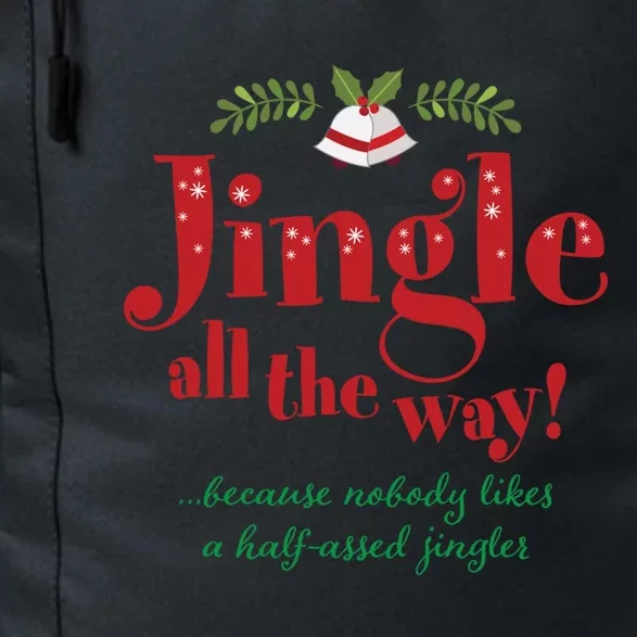 Jingle All The Way Funny Christmas Gift Daily Commute Backpack