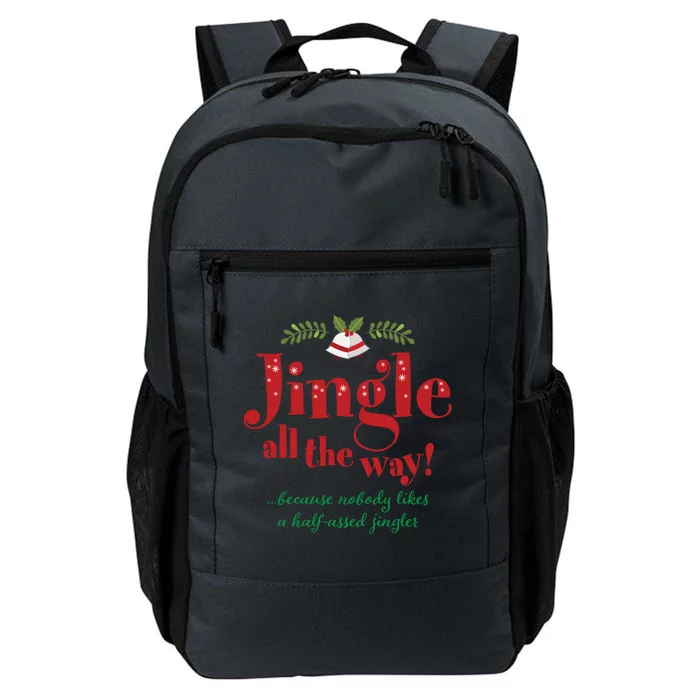 Jingle All The Way Funny Christmas Gift Daily Commute Backpack