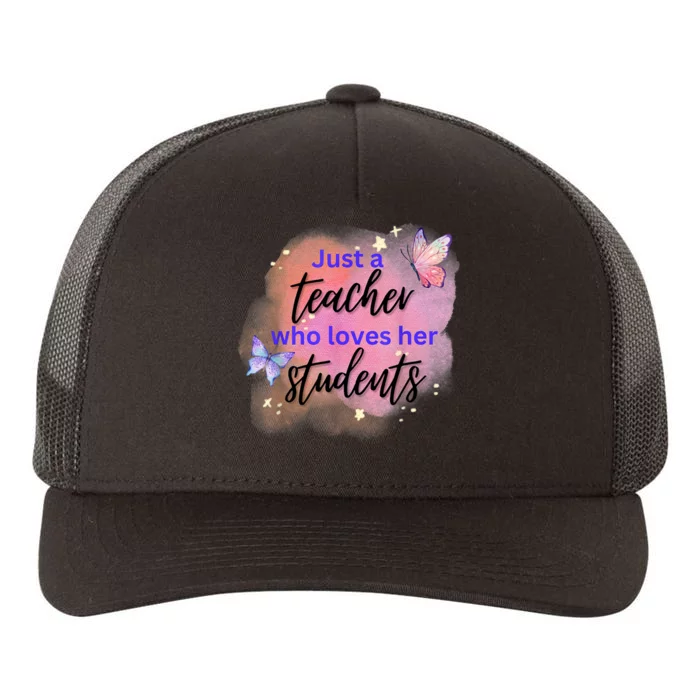 Just A Teacher Who Loves Her Students Yupoong Adult 5-Panel Trucker Hat