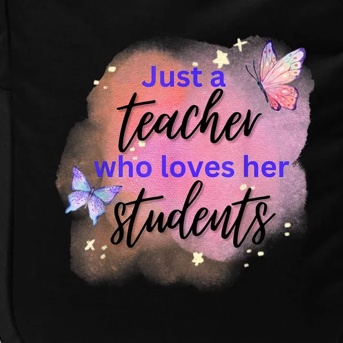 Just A Teacher Who Loves Her Students Impact Tech Backpack