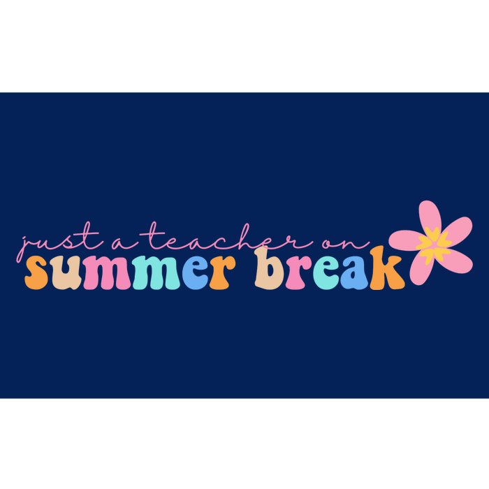 Just A Teacher On Summer Break Flower Bumper Sticker