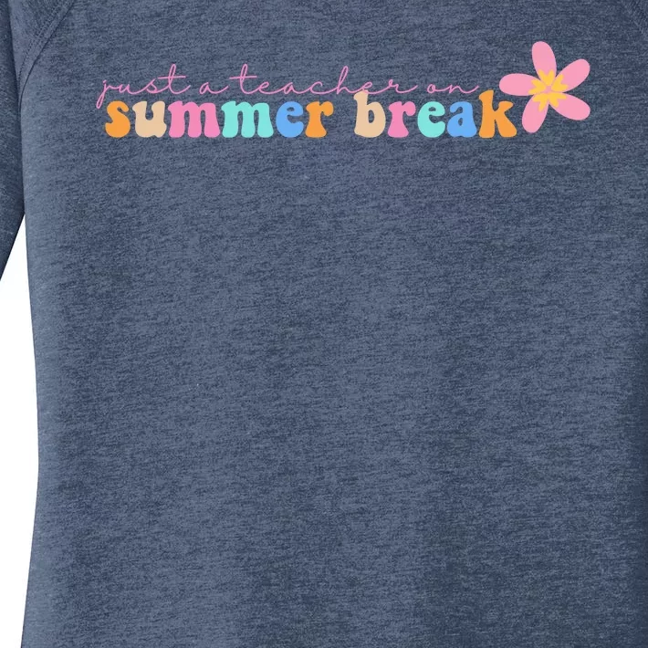 Just A Teacher On Summer Break Flower Women's Perfect Tri Tunic Long Sleeve Shirt