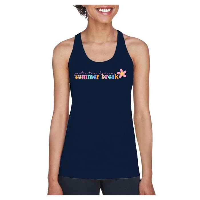 Just A Teacher On Summer Break Flower Women's Racerback Tank