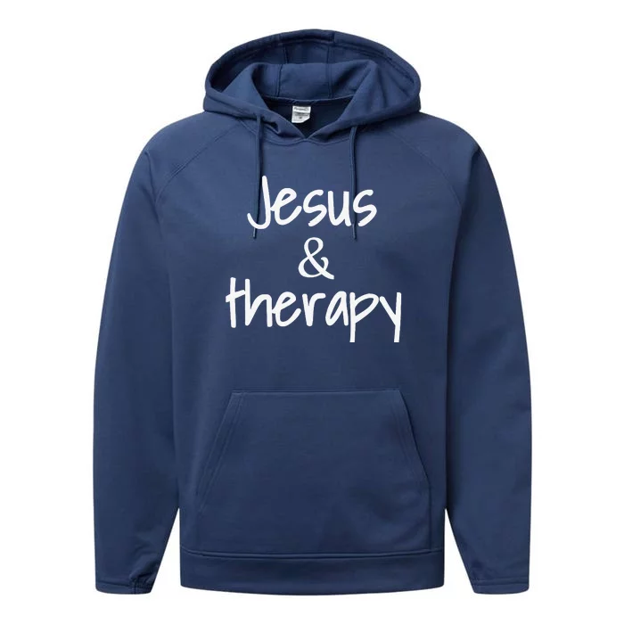 Jesus And Therapy Christian Humor For Christian Counselors Performance Fleece Hoodie