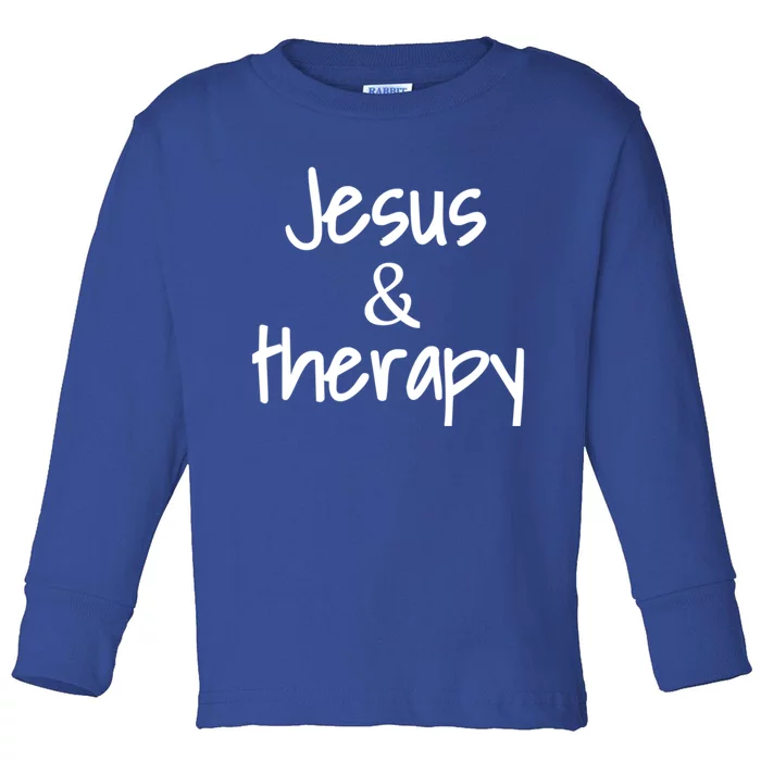 Jesus And Therapy Christian Humor For Christian Counselors Great Gift Toddler Long Sleeve Shirt