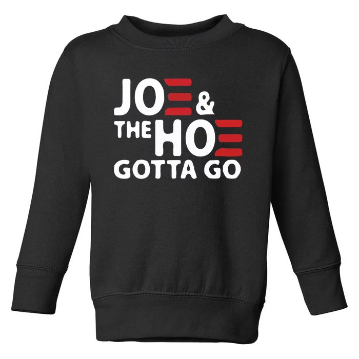 Joe And The Ho Gotta Go Funny Anti Biden Harris Toddler Sweatshirt