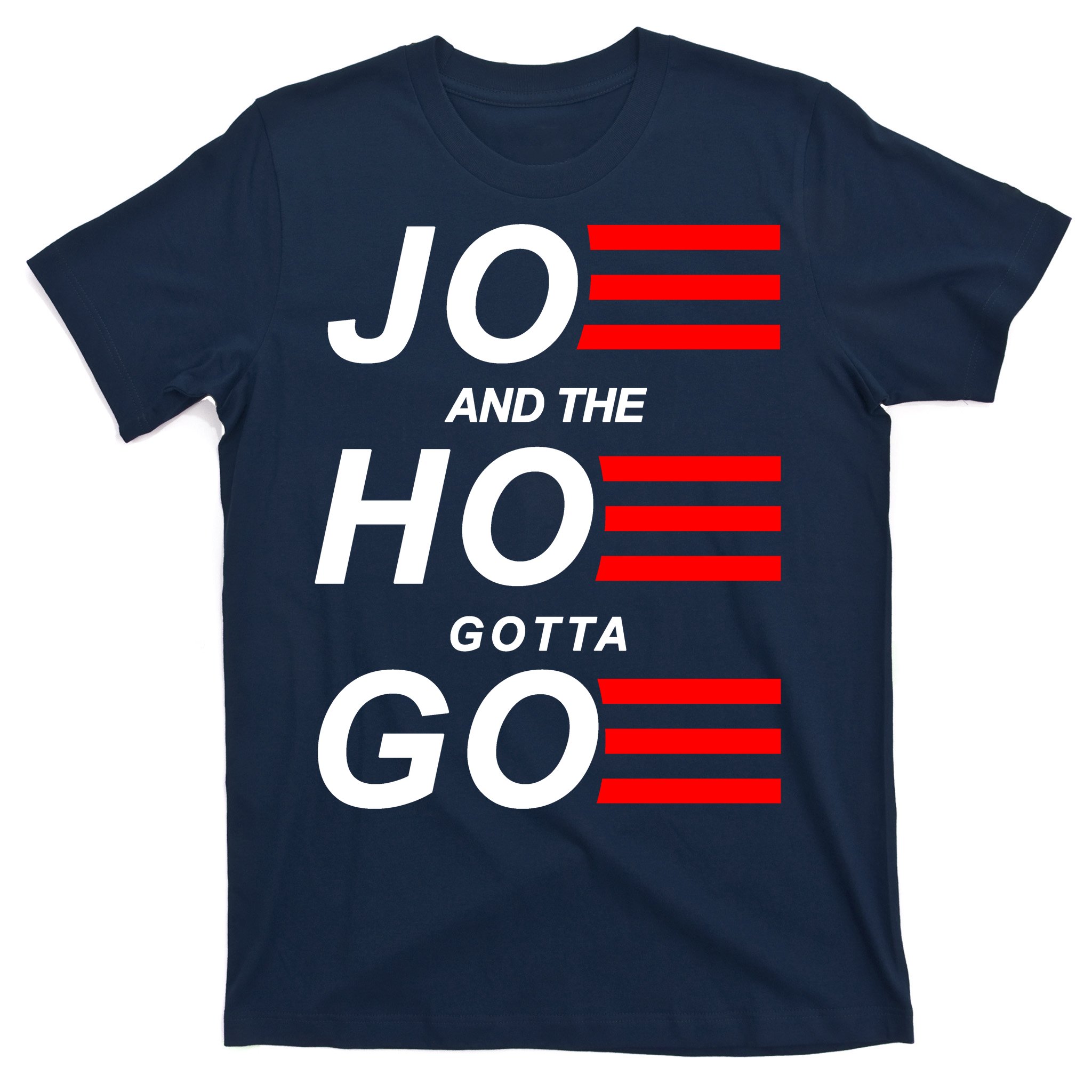 Joe And The Hoe Gotta Go T Shirt Teeshirtpalace