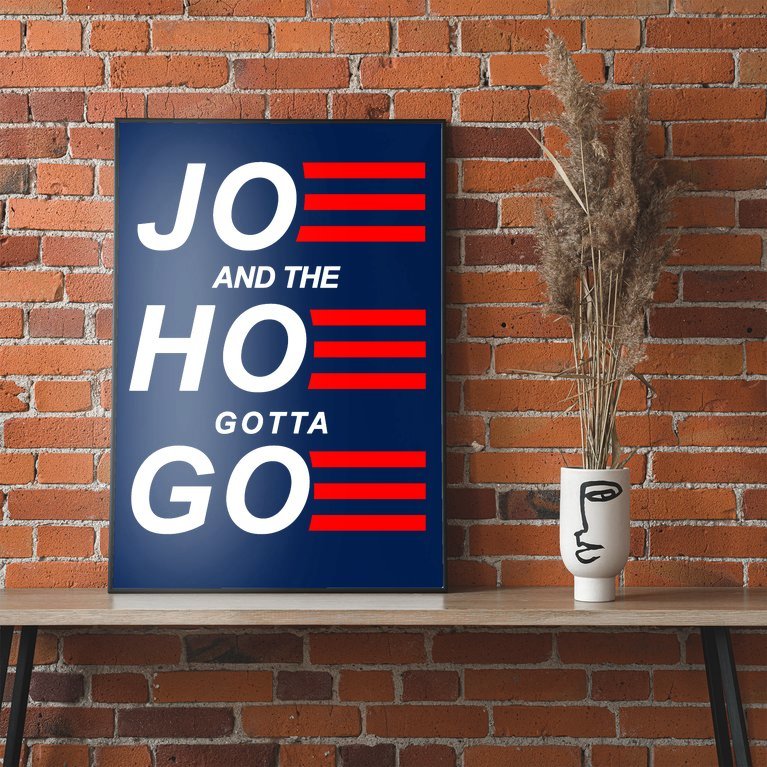 Joe And The Hoe Gotta Go Poster TeeShirtPalace