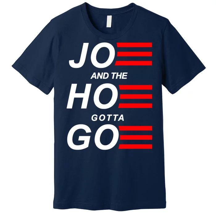 Joe And The Hoe Gotta Go Premium T-Shirt | TeeShirtPalace