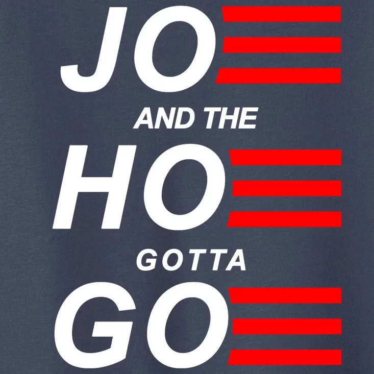 Joe And The Hoe Gotta Go Toddler T-Shirt