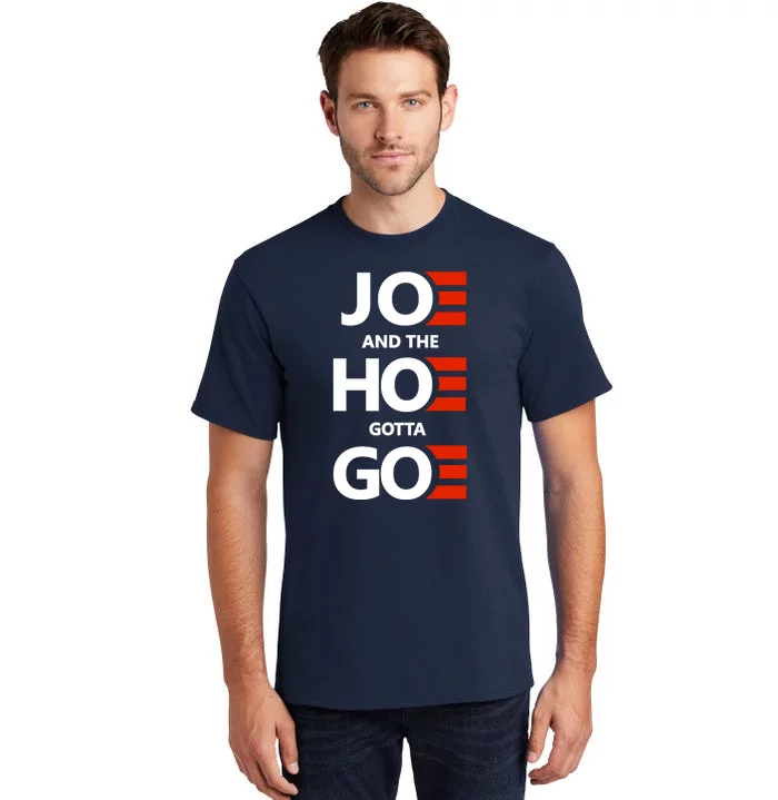 Joe And The Ho Gotta Go Tall T-Shirt