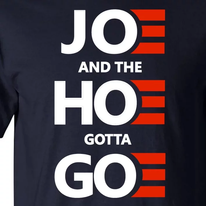 Joe And The Ho Gotta Go Tall T-Shirt