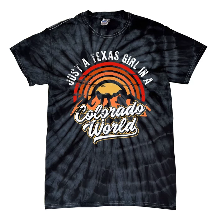 Just A Texas Girl In A Colorado World Proud Texans Tie-Dye T-Shirt