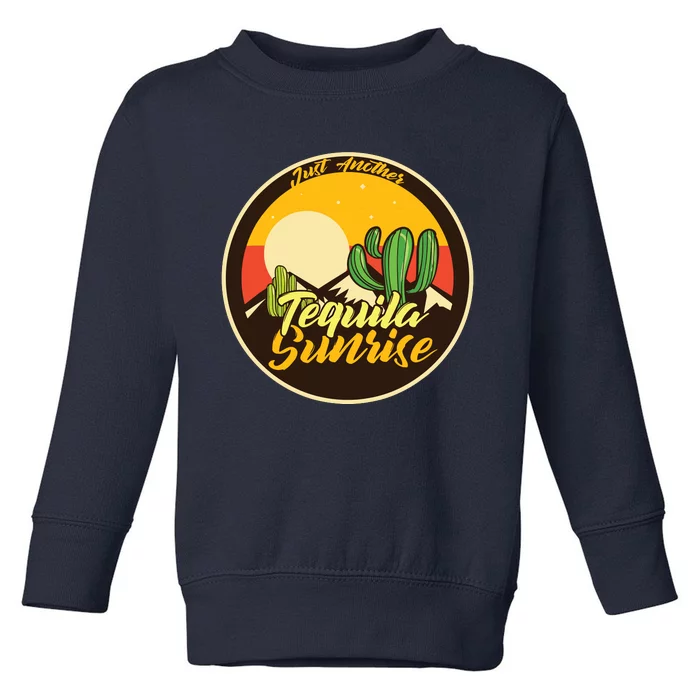 Just Another Tequila Sunrise Graphic Graphic T Toddler Sweatshirt