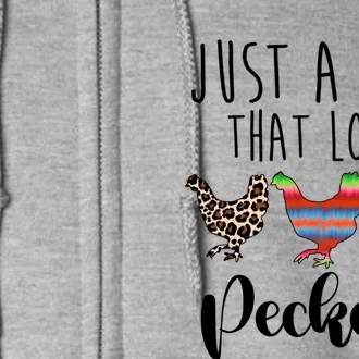 Just A That Loves Peckers Funny Chicken Lover Rooster Gift Full Zip Hoodie