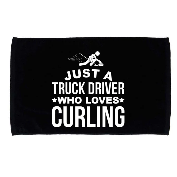 Just A Truck Driver Who Loves Curling Funny Curling Microfiber Hand Towel