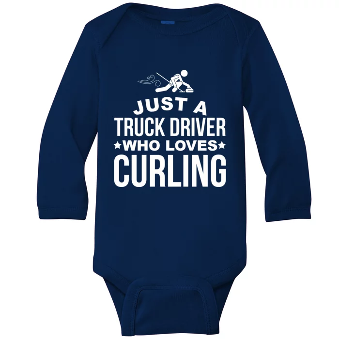 Just A Truck Driver Who Loves Curling Funny Curling Baby Long Sleeve Bodysuit