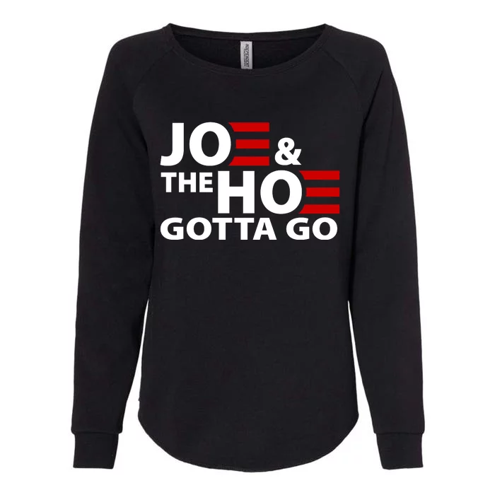 Joe And The Ho Gotta Gotta Go Funny Anti Biden Harris Womens California Wash Sweatshirt