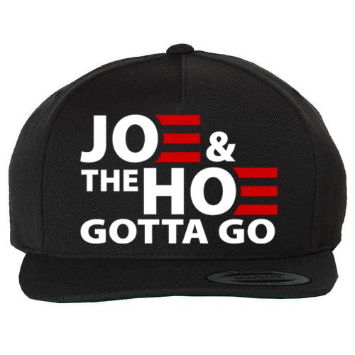 Joe And The Ho Gotta Gotta Go Funny Anti Biden Harris Wool Snapback Cap