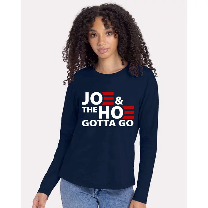 Joe And The Ho Gotta Gotta Go Funny Anti Biden Harris Womens Cotton Relaxed Long Sleeve T-Shirt