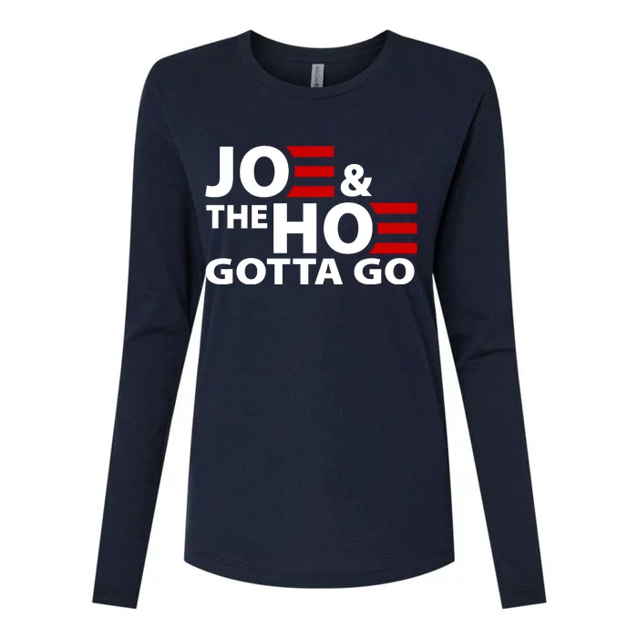 Joe And The Ho Gotta Gotta Go Funny Anti Biden Harris Womens Cotton Relaxed Long Sleeve T-Shirt