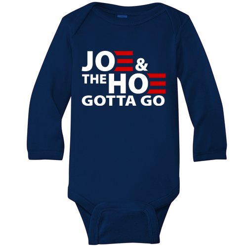Joe And The Ho Gotta Gotta Go Funny Anti Biden Harris Baby Long Sleeve Bodysuit