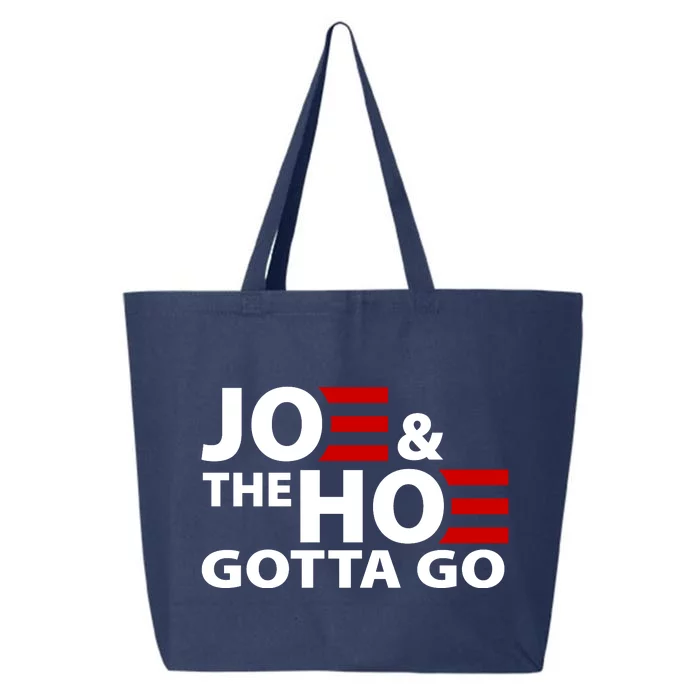 Joe And The Ho Gotta Gotta Go Funny Anti Biden Harris 25L Jumbo Tote