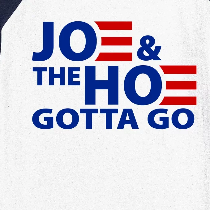 Joe And The Ho Gotta Gotta Go Funny Anti Biden Harris Baseball Sleeve Shirt