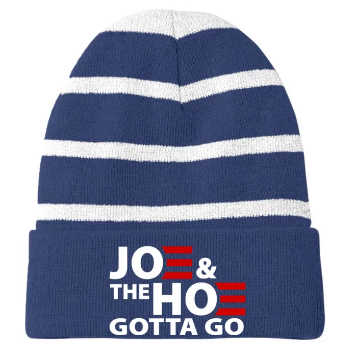 Joe And The Ho Gotta Gotta Go Funny Anti Biden Harris Striped Beanie with Solid Band