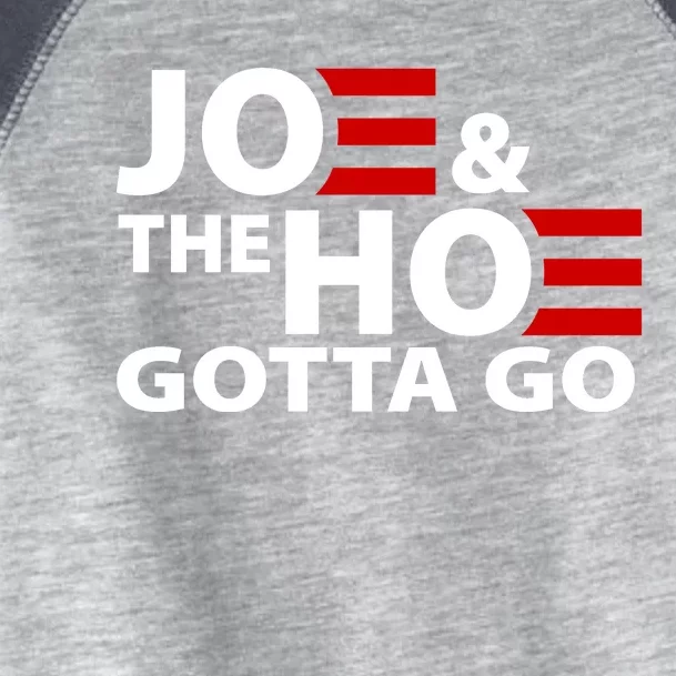 Joe And The Ho Gotta Gotta Go Funny Anti Biden Harris Toddler Fine Jersey T-Shirt