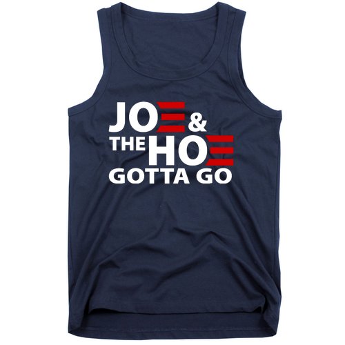Joe And The Ho Gotta Gotta Go Funny Anti Biden Harris Tank Top
