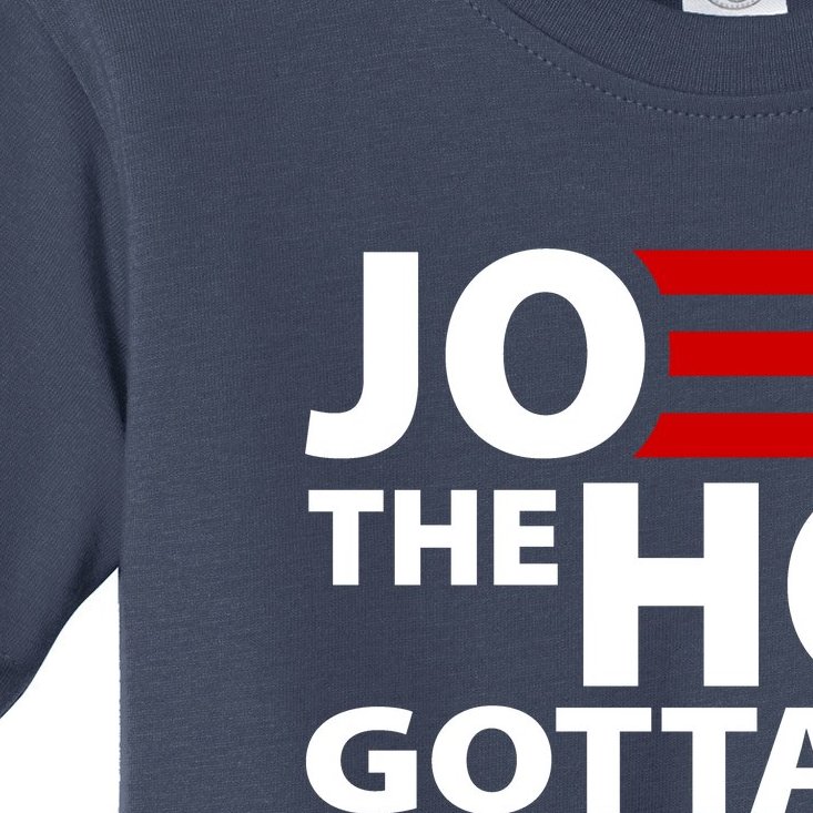Joe And The Ho Gotta Gotta Go Funny Anti Biden Harris Toddler T-Shirt