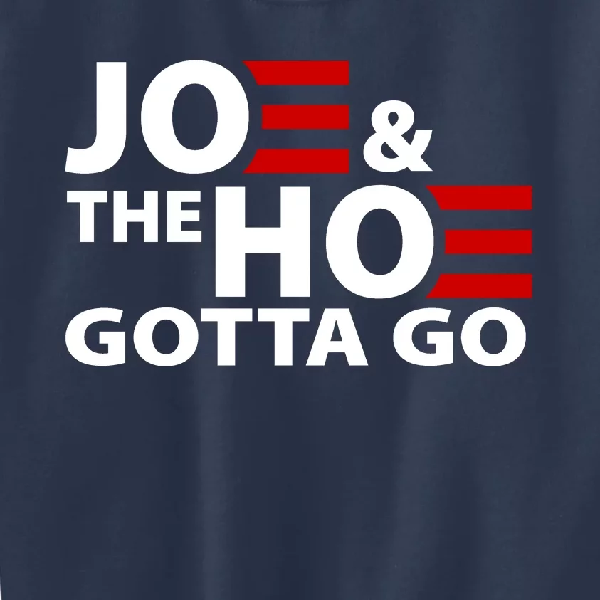 Joe And The Ho Gotta Gotta Go Funny Anti Biden Harris Kids Sweatshirt