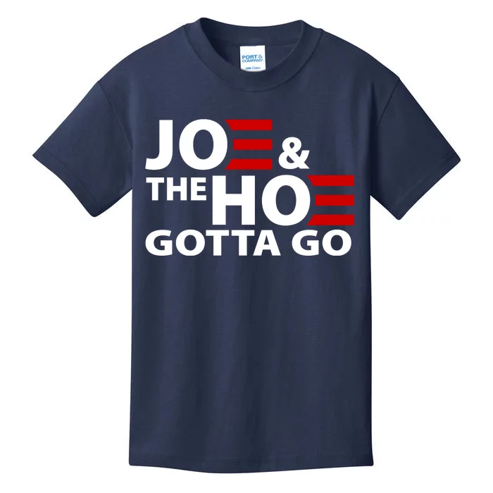 Joe And The Ho Gotta Gotta Go Funny Anti Biden Harris Kids T-Shirt