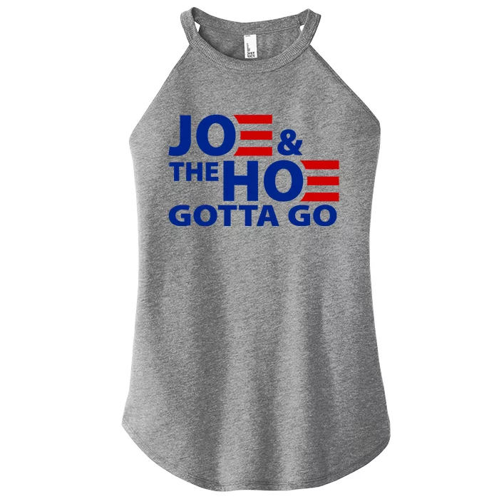 Joe And The Ho Gotta Gotta Go Funny Anti Biden Harris Women’s Perfect Tri Rocker Tank