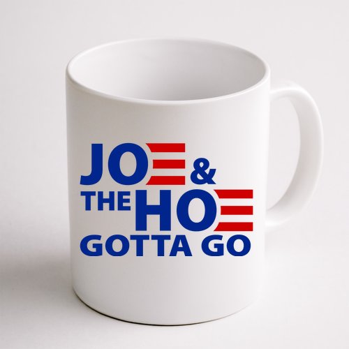 Joe And The Ho Gotta Gotta Go Funny Anti Biden Harris Coffee Mug