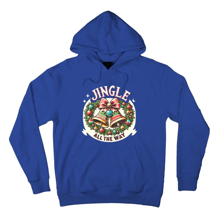 Jingle All The Way Holidays Family Funny Christmas Gift Tall Hoodie